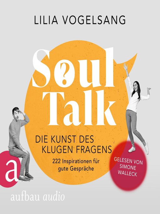Title details for Soul Talk--Die Kunst des klugen Fragens (Ungekürzt) by Lilia Vogelsang - Wait list